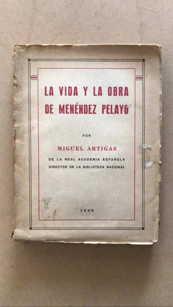 La Vida Y La Obra De Menendez Pelayo - Artigas, Miguel (v3)
