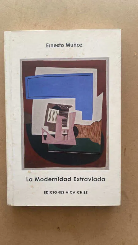 La Modernidad Extraviada - Muñoz, Ernesto (C1)
