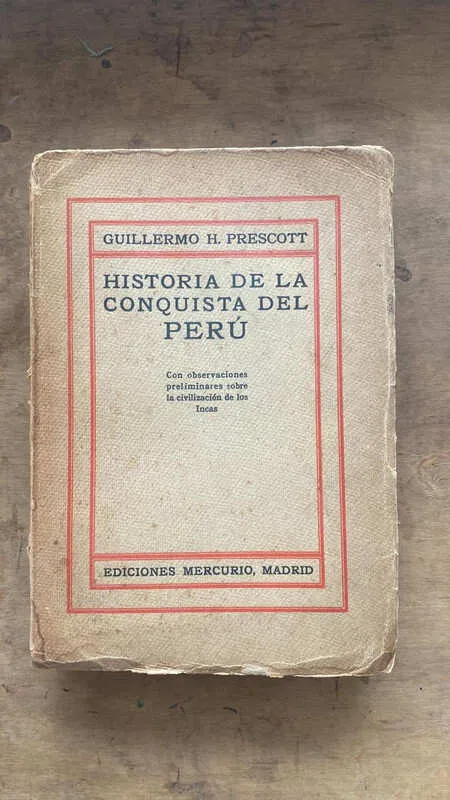 Historia De La Conquista Del Peru - Prescott, G. (ff2)