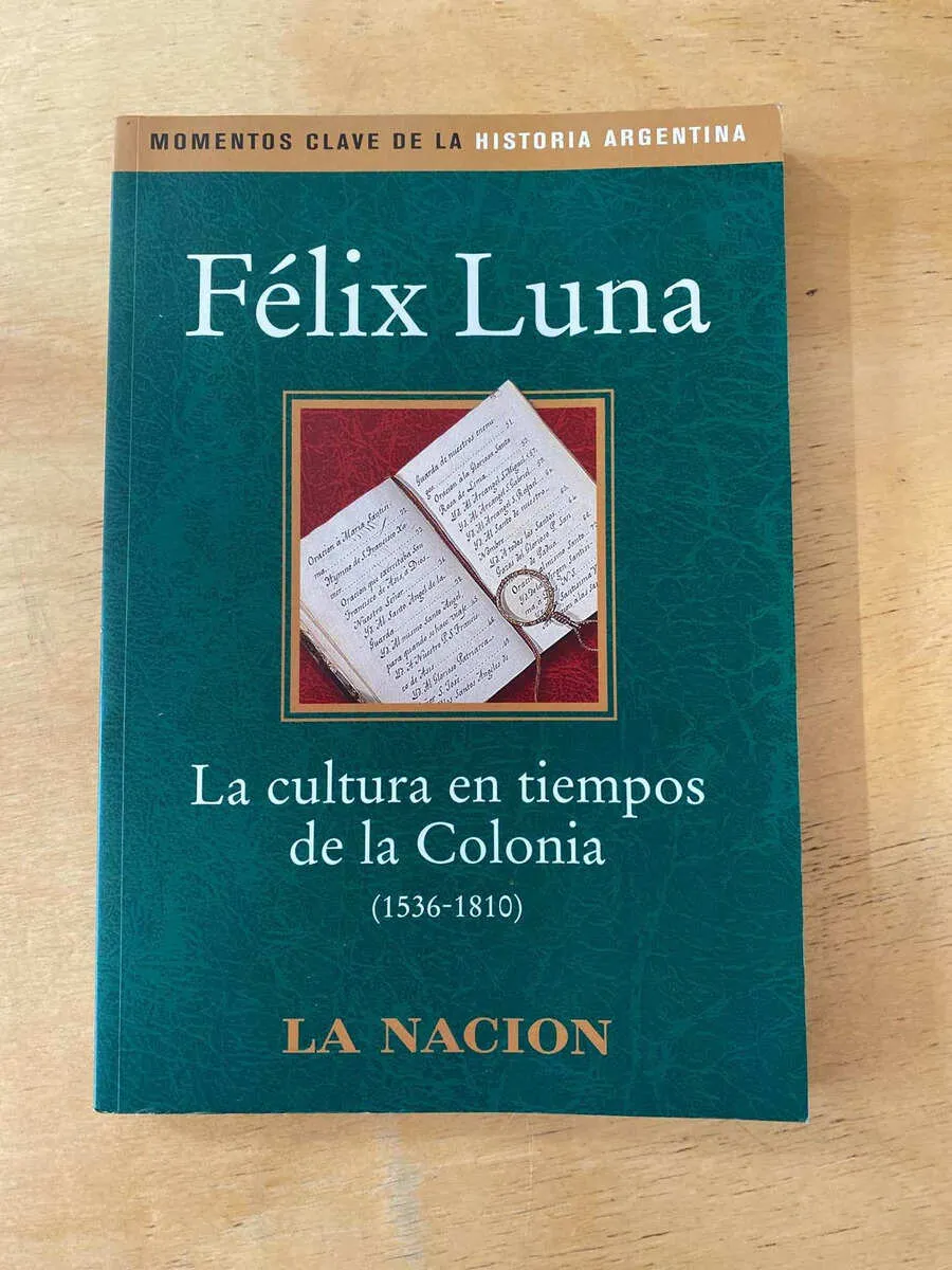 La Cultura En Tiempos De La Colonia- Luna, F. La Nacion (s4)