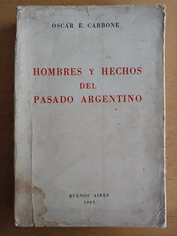 Hombres Y Hechos Del Pasado Argentino - Carbone (i4)