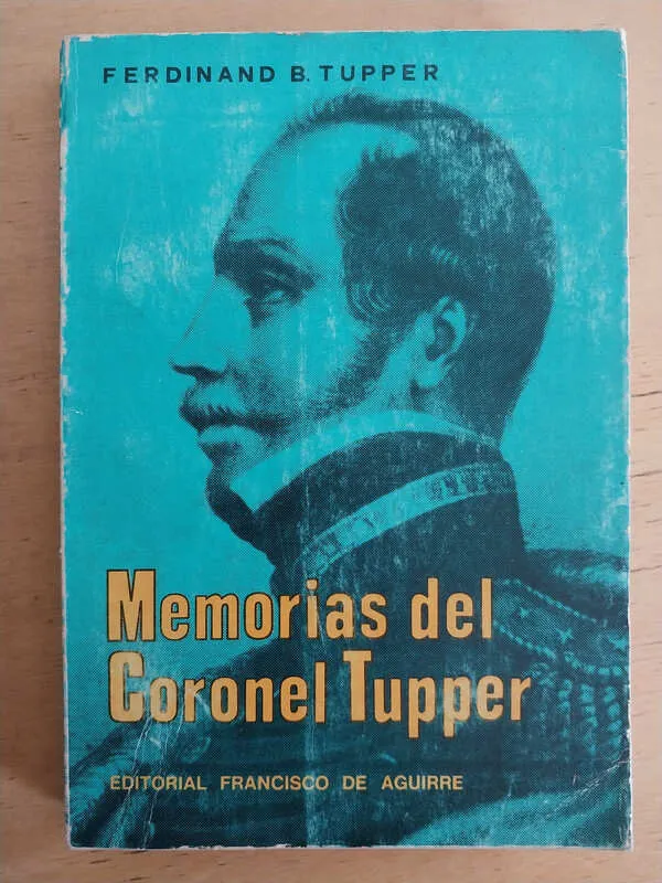 Memorias Del Coronel Tupper - Tupper, Ferdinand B. (i1)