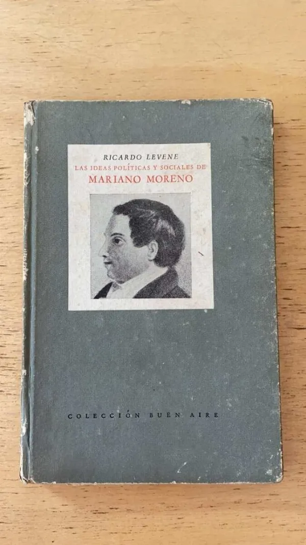 Tapa de Las Ideas Politicas Y Sociales De Mariano Moreno- Levene (q5