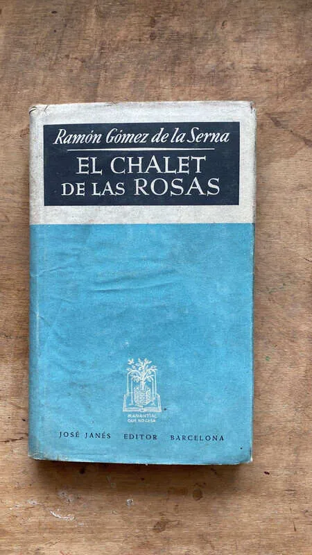 El Chalet De Las Rosas - De La Serna, Ramon (g3)