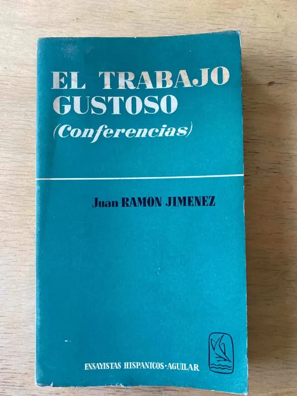 El Trabajo Gustoso (conferencias) - Jimenez, Juan Ramon (r4)