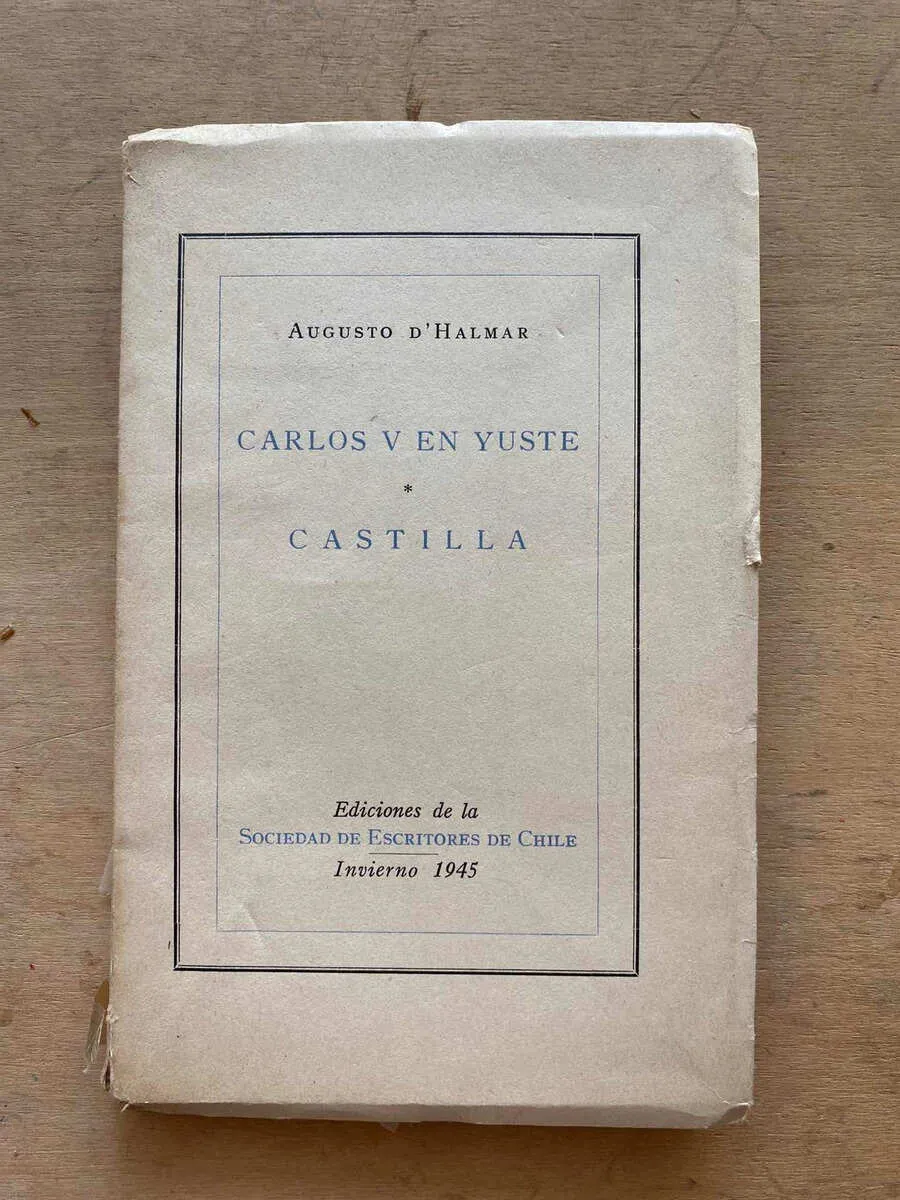 Carlos V En Yuste. Castilla - D`halmar, Augusto (o3)