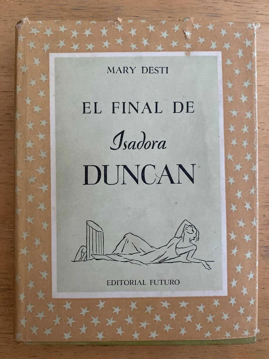 El Final De Isadora Duncan - Desti, Mary (k4)