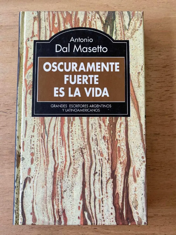 Oscuramente Fuerte Es La Vida - Dal Masetto, Antonio (S3)