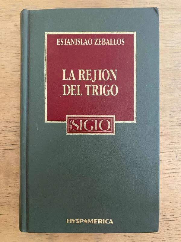 La Rejion Del Trigo - Zeballos, Estanislao (k6)