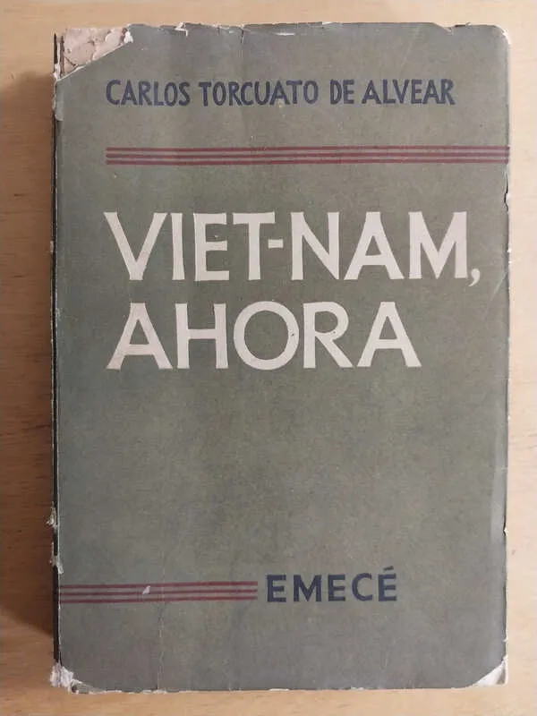 Viet - Nam Ahora - De Alvear, Carlos Torcuato (i1)