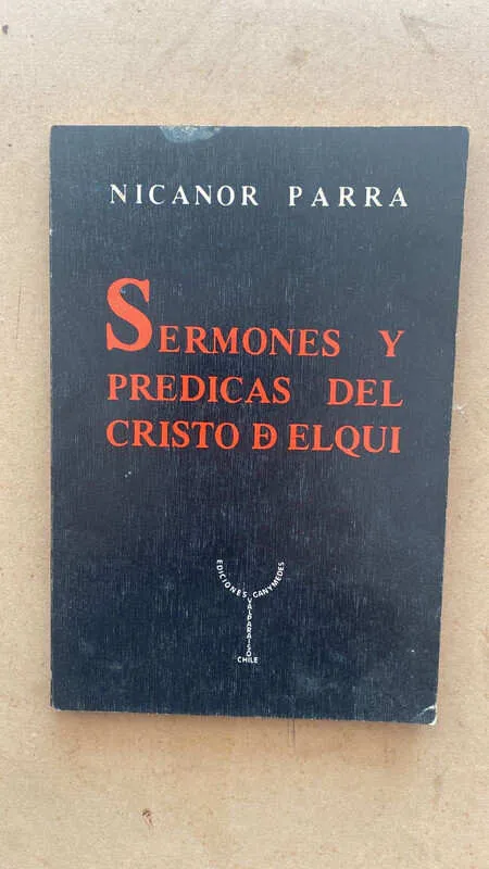 Sermones Y Predicas Del Cristo D Elqui - Parra, Nicanor (d7)