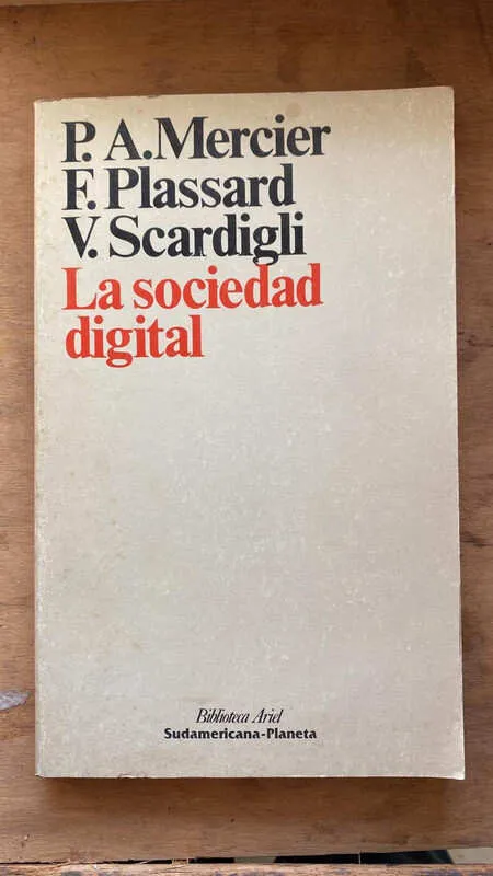 La Sociedad Digital - Mercier; Plassard; Scardigli (ff4)