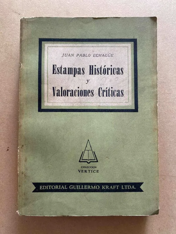Estampas Historicas Y Valoraciones Criticas - Echague (S1)