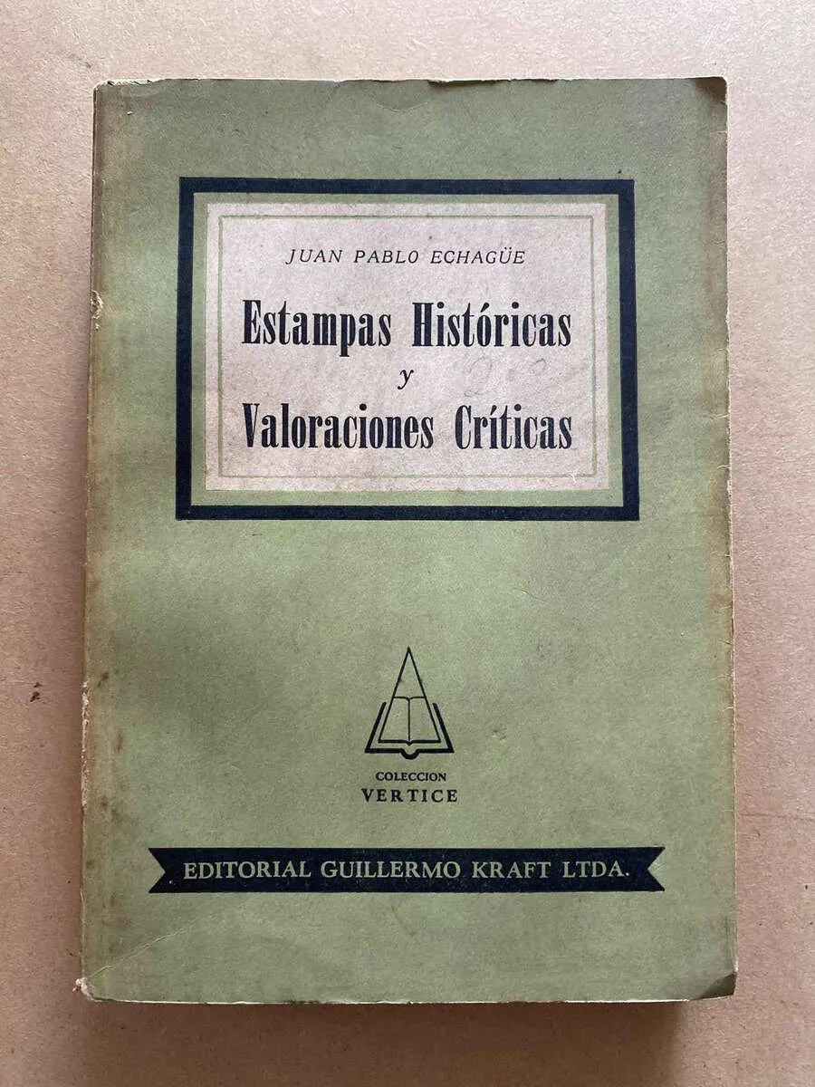 Estampas Historicas Y Valoraciones Criticas - Echague (S1)