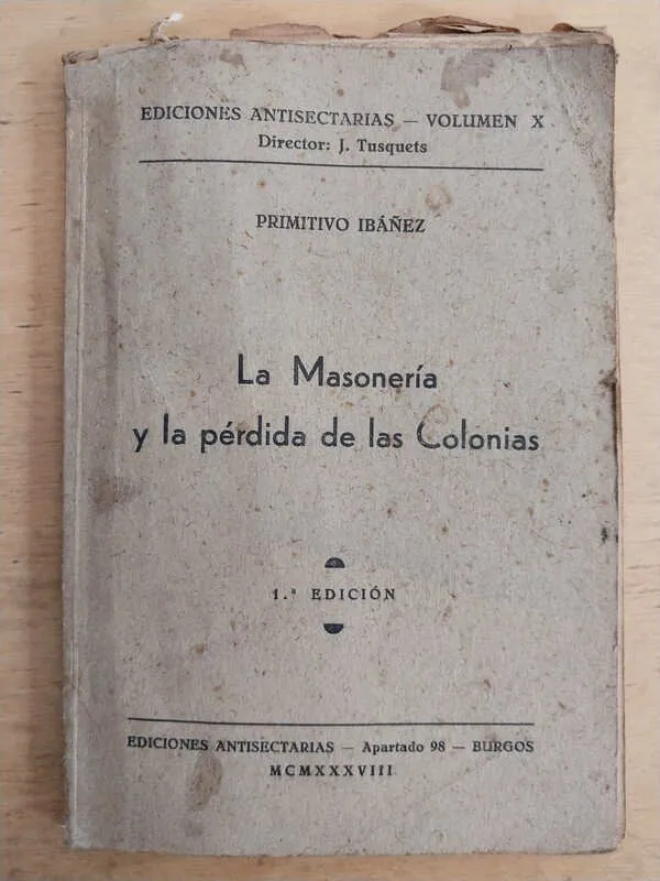 La Masoneria Y La Perdida De Colonias- Primitivo Ibañez (d4)