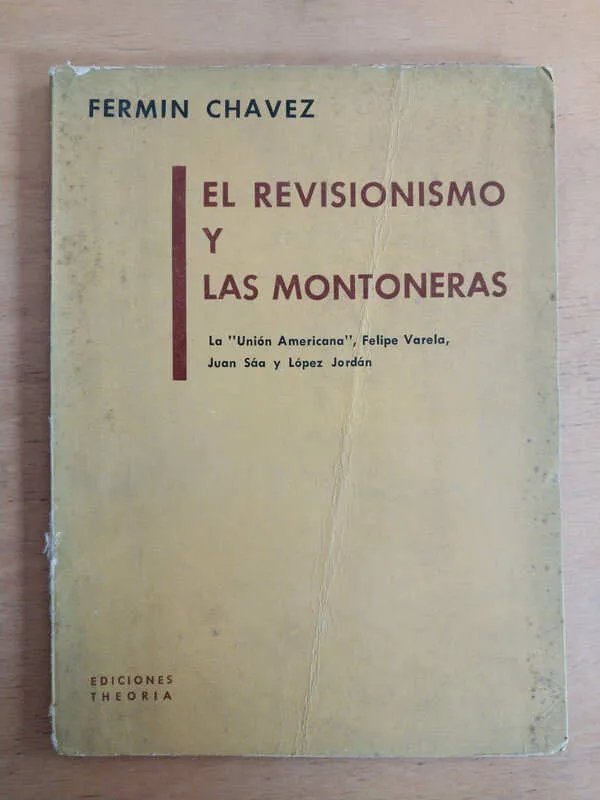 El Revisionismo Y Las Montoneras - Chavez, Fermin (i3)