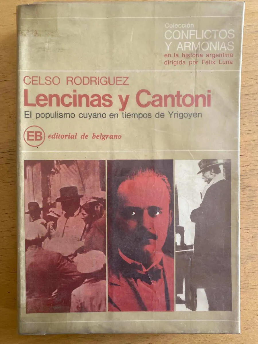 Lencinas Y Cantoni: El Populismo Cuyano En - Rodriguez (g6)