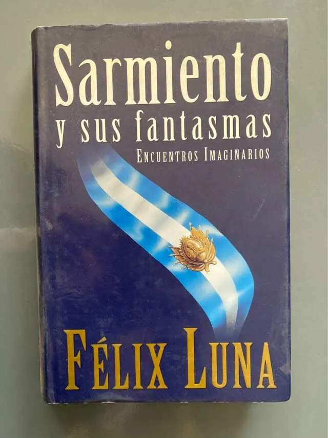 Sarmiento Y Sus Fantasmas - Luna, Félix (G3)