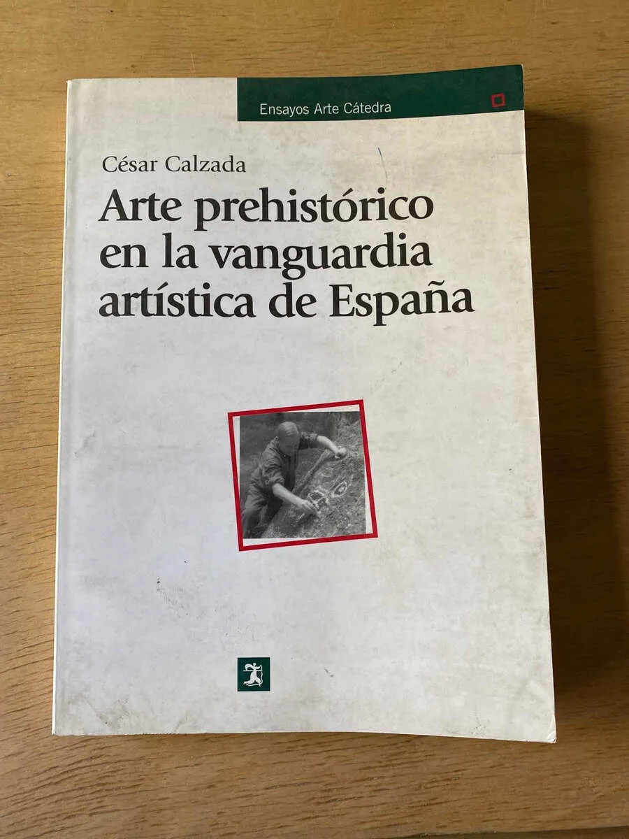 Arte Prehistorico Vanguardia Artistica De Españ- Calzada (y3