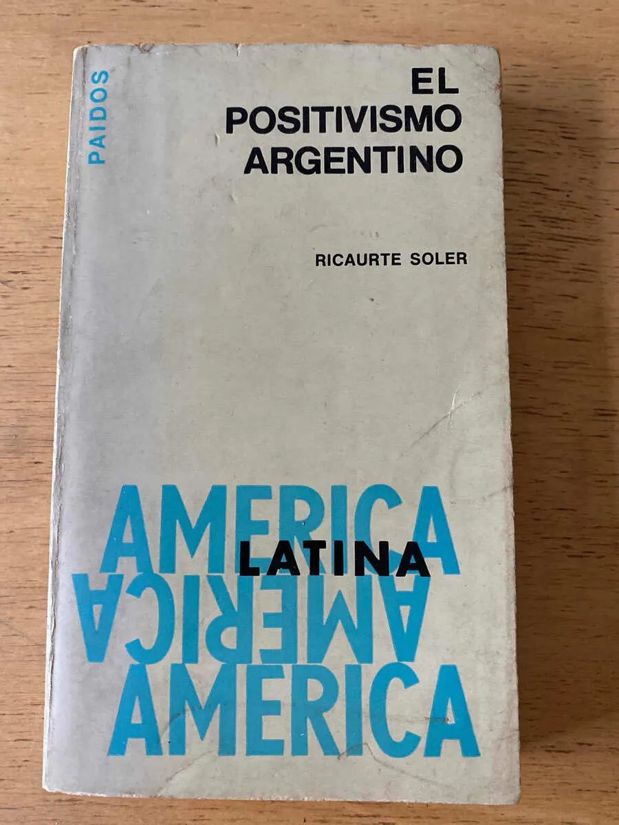 El Positivismo Argentino - Soler, Ricardo (p5)