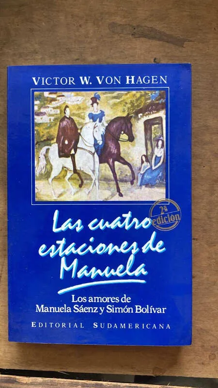 Las Cuatro Estaciones De Manuela - Von Hagen, Victor (m5)