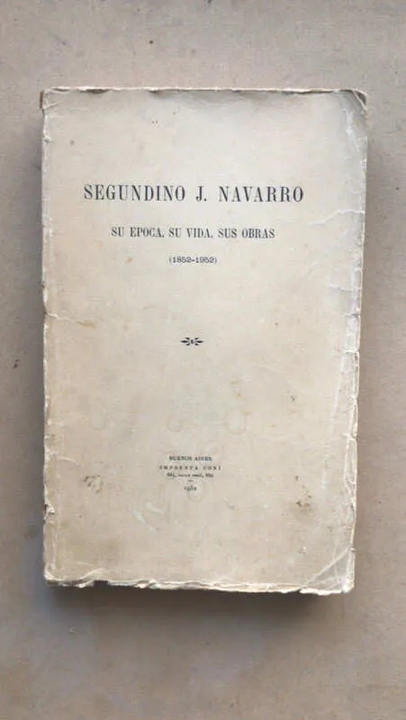 Segundino J. Navarro. Su Epoca, Su Vida, Sus Obras (t6)