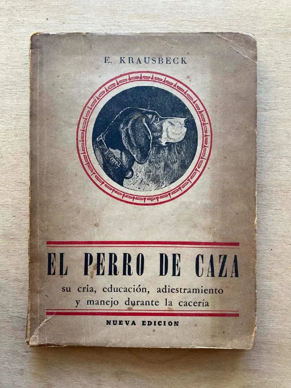 Tapa de El Perro De Caza Cria Educacion Adiestramien- Krausbeck (A3)