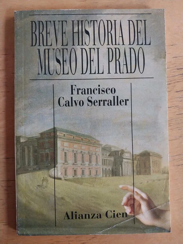 Breve Historia Del Museo Del Prado - Calvo Serraller (i4)
