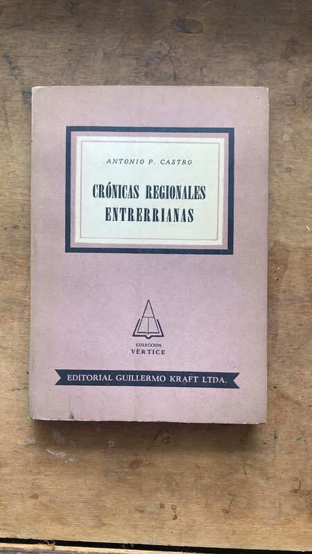 Cronicas Regionales Entrerrianas - Castro, Antonio (hh2)