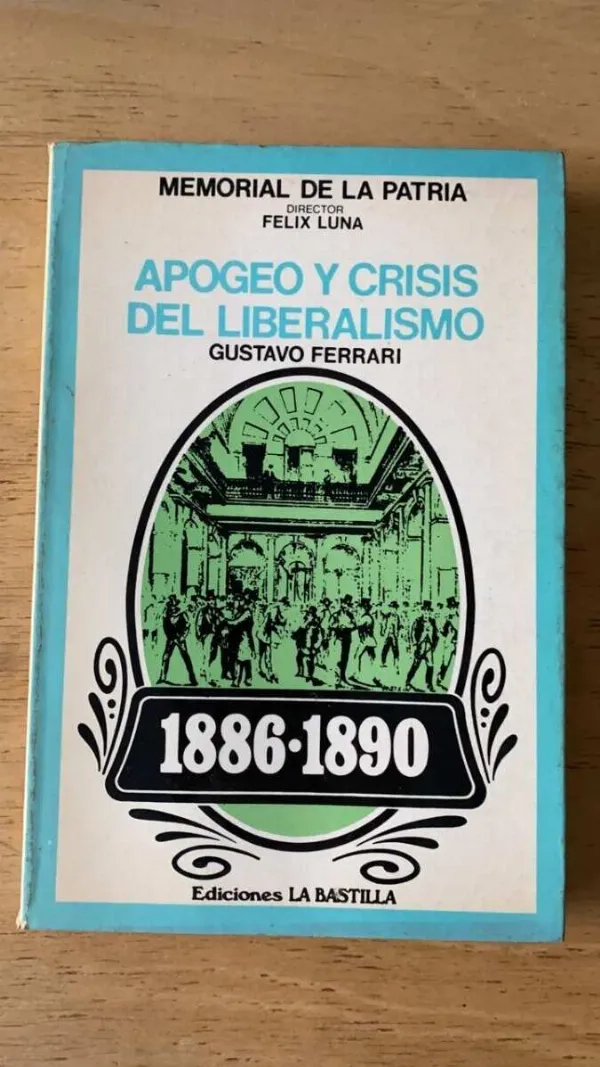 Tapa de Apogeo Y Crisis Del Liberalismo - Ferrari, Gustavo (r6)