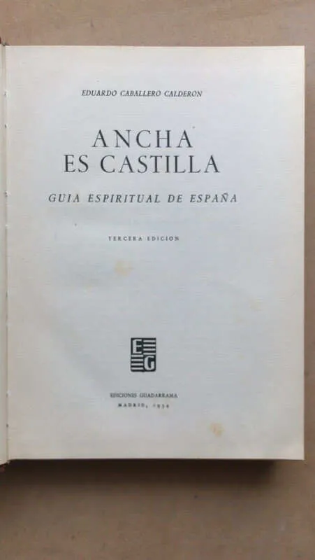 Ancha Es Castilla, Guia Espiritual - Caballero Calderon (ñ2)