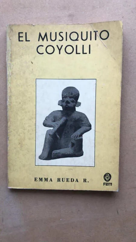 El Musiquito Coyolli - Rueda, Emma (n3)