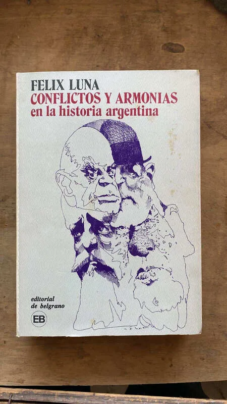 Conflictos Y Armonias En La Historia Argentina - Luna (i4)
