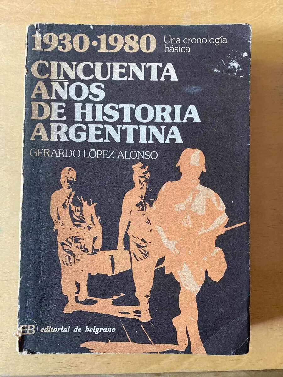 1930-80 Cincuenta Años De Historia Argen- Lopez Alonso (d5)