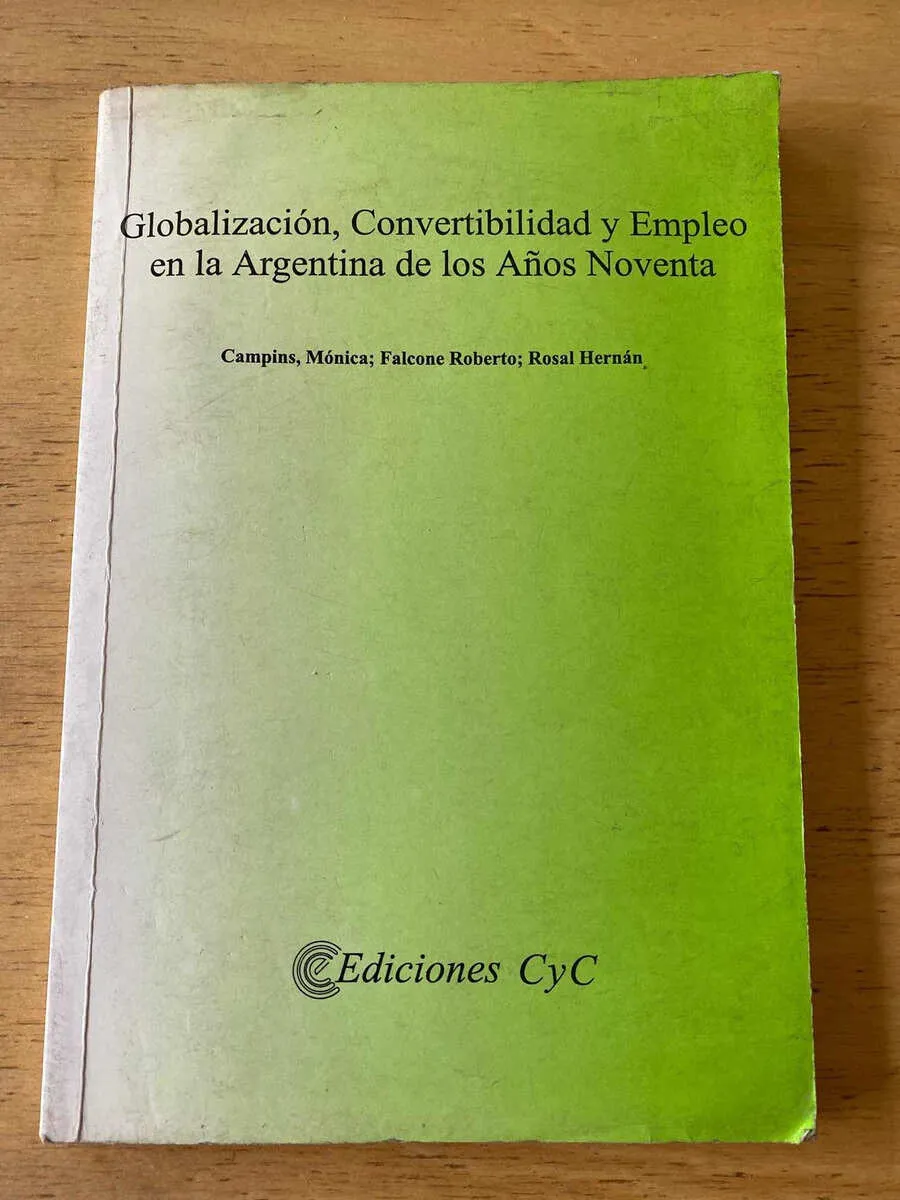 Globalizacion, Convertibilidad Y Empleo En - Campins; (s2)