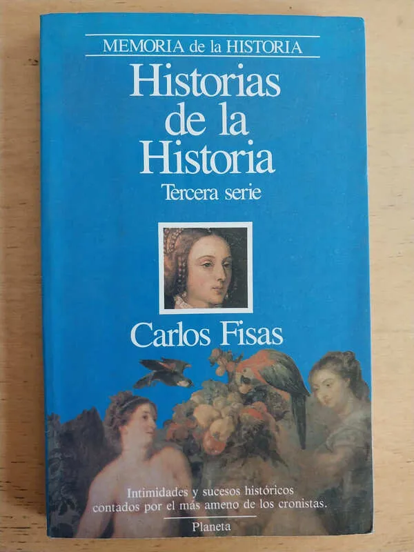 Fisas, Carlos - Historias De La Historia. Tecera Serie (j4)