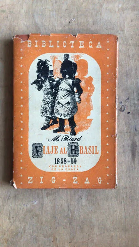 Viaje Al Brasil 1858 - 59 - Biard, (bb4)