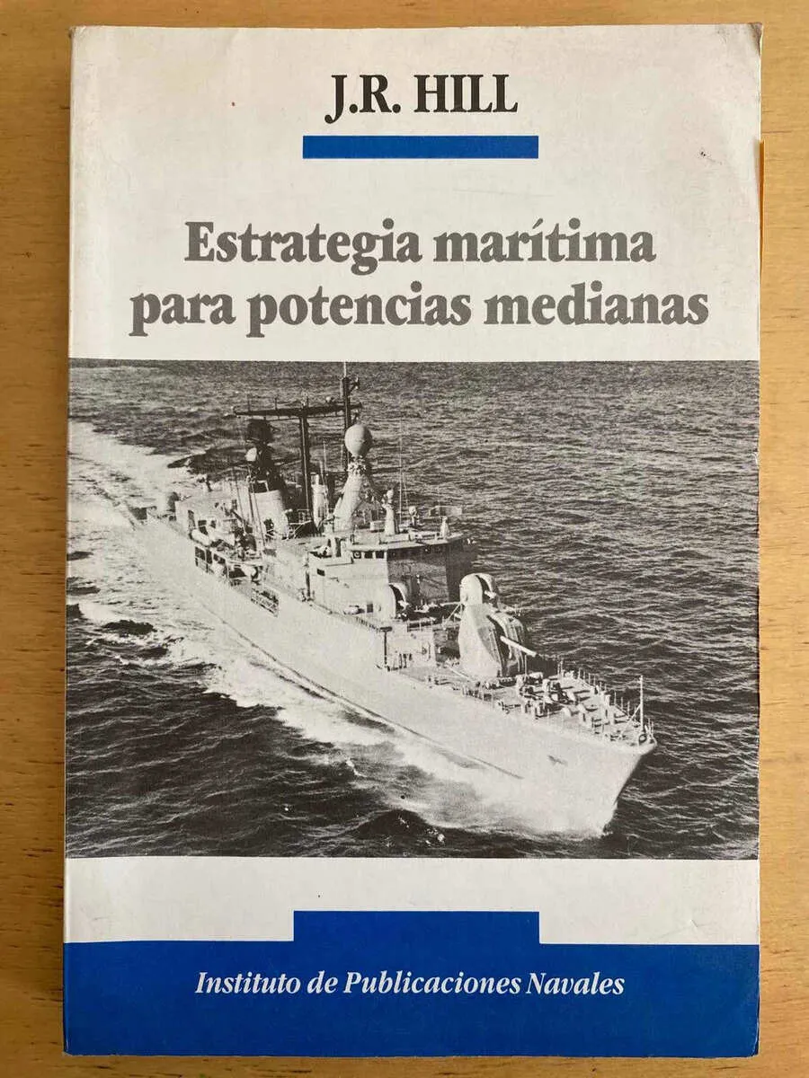 Estrategia Maritima Para Potencias Medianas- Hill, J.r. (j3)