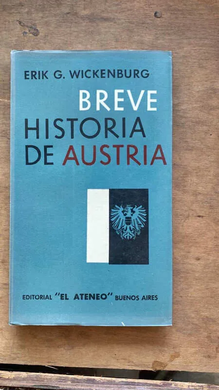 Breve Historia De Austria - Wickenburg, Erik G. (m5)