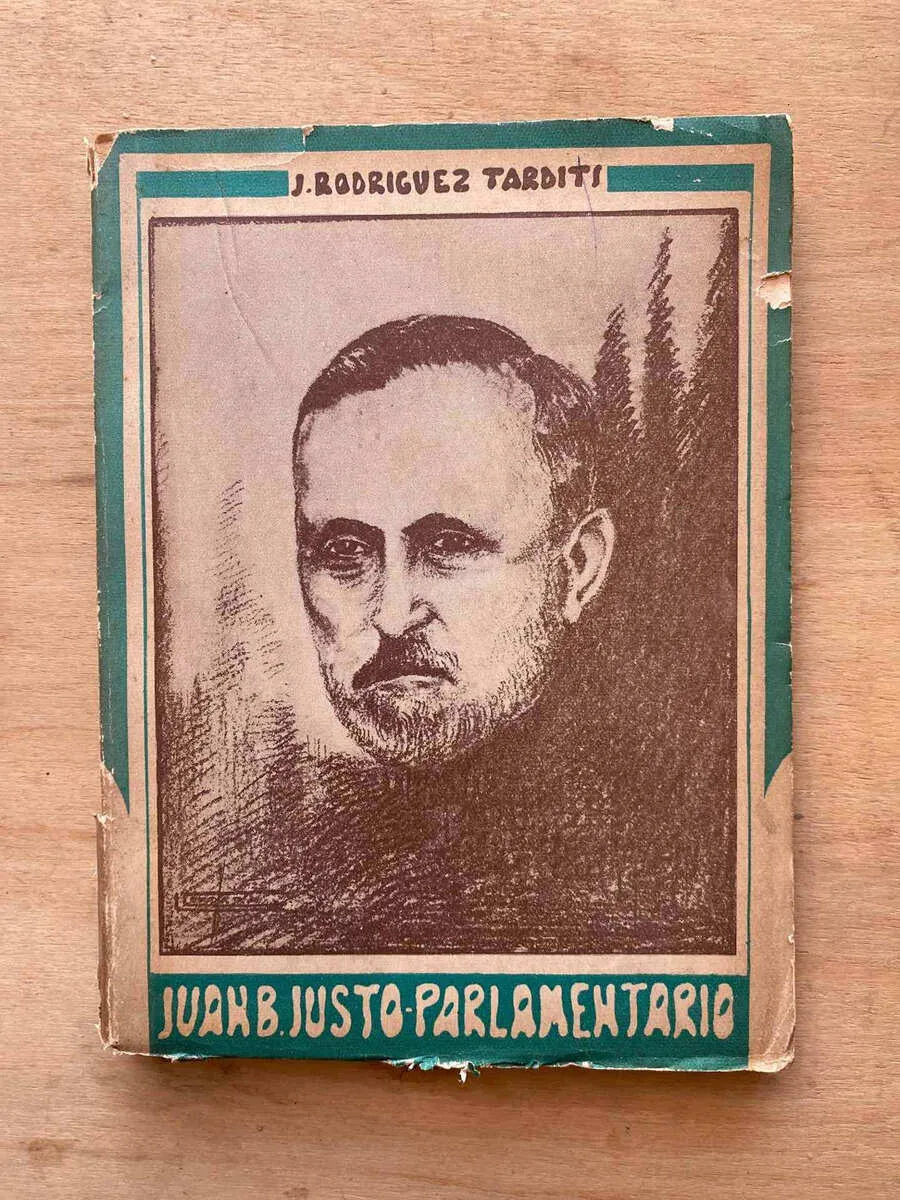 Juan B. Justo Parlamentario - Rodriguez Tarditi, J. (W2)