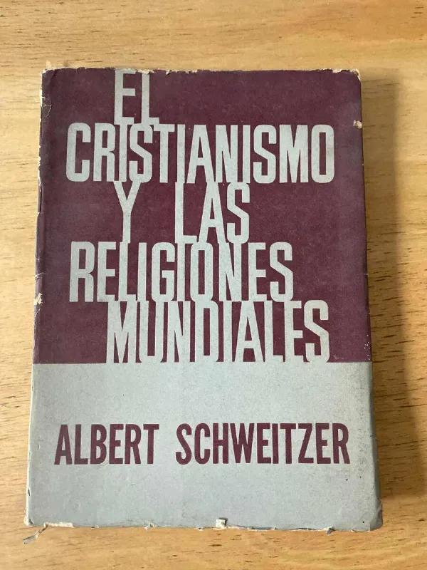 El Cristianismo Y Las Religiones Mundiales - Schweitzer (p5)