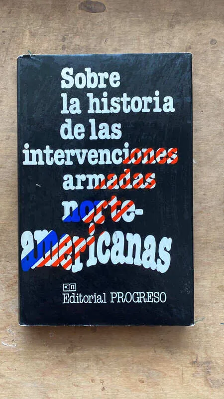 Sobre La Historia De Las Intervenciones Armadas Norteam (b3)