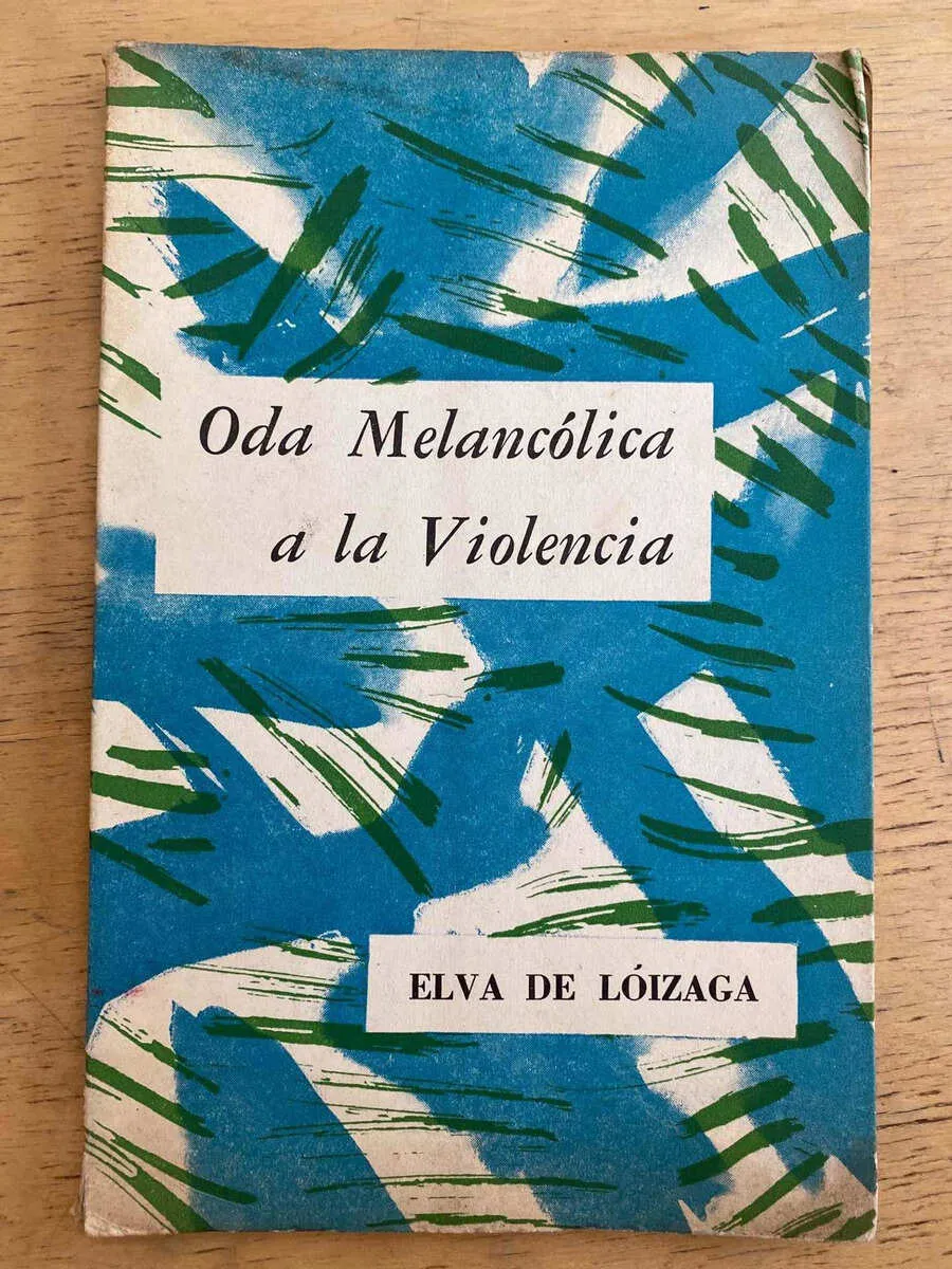 Oda Melancolica A La Violencia - De Loizaga, Elva (k2)