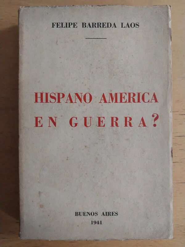 Hispano America En Guerra? - Barreda Laos, Felipe (i2)