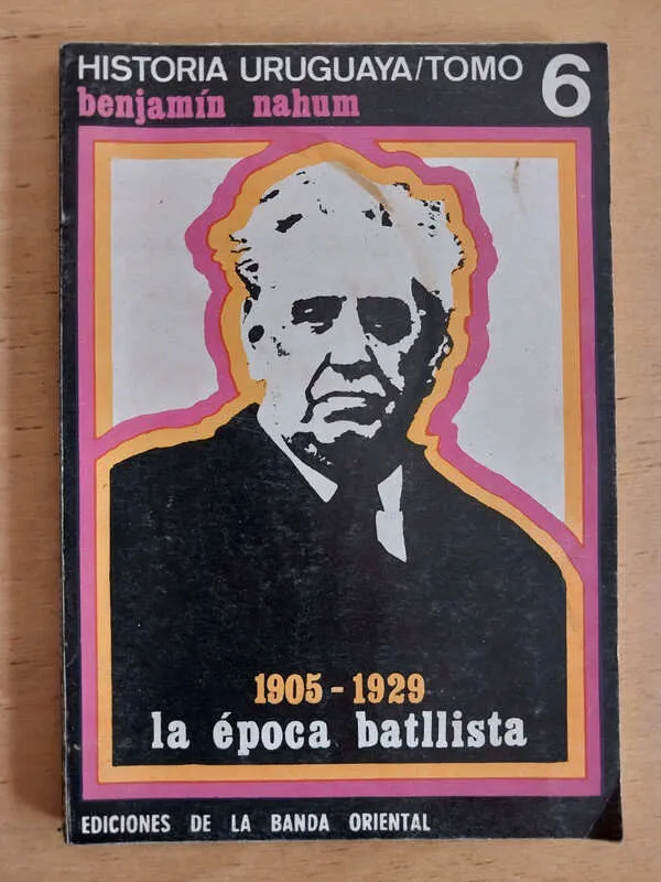 Historia Uruguaya. Tomo 6 1905-1930 - Nahum, Benjamin (i4)