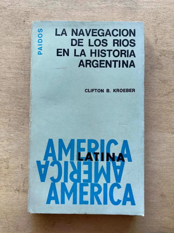 La Navegacion De Los Rios En La Historia Arg- Kroeber (w5)