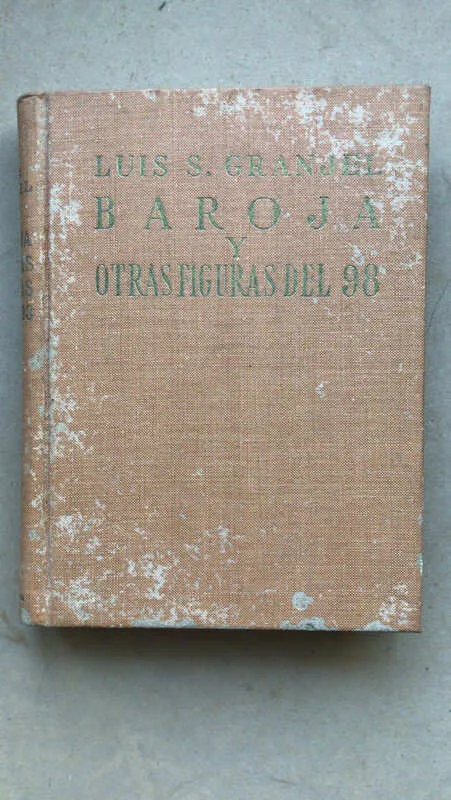 Baroja Y Otras Figuras Del 98 - Granjel, Luis S. (aa2)