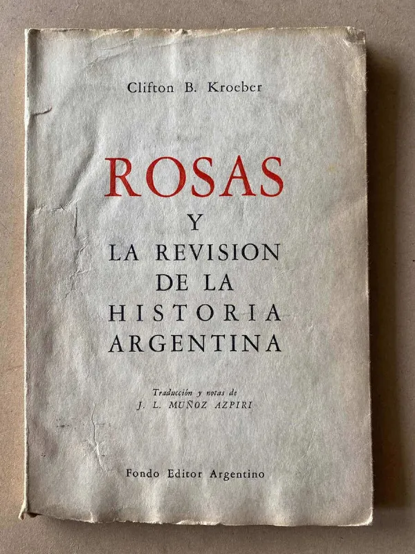 Rosas Y La Revision De La Historia Argentina - Kroeber (A1)