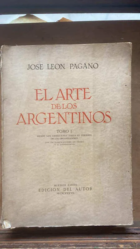 El Arte De Los Argentinos I - Pagano, Jose Leon (x1)