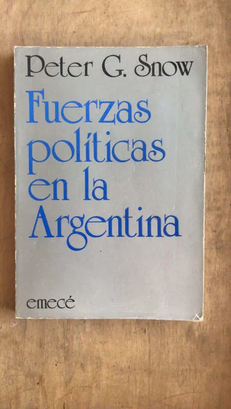 Tapa de Fuerzas Politicas En La Argentina - Snow, Peter G. (bb6)